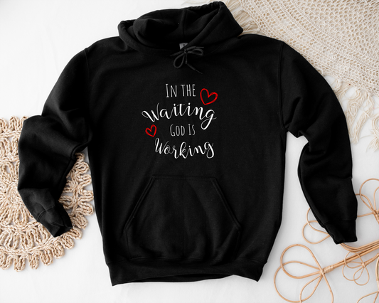 In the Waiting, God is Working | Statement Hoodie