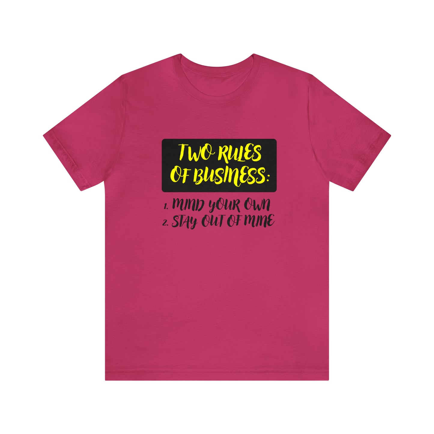 Two Rules of Business | Funny Statement Tee