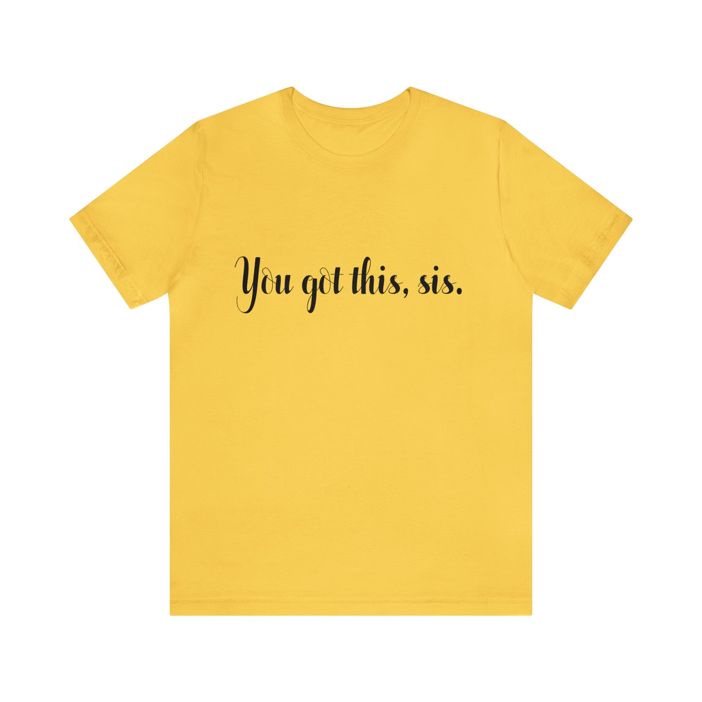 You Got This, Sis | Women's Tee