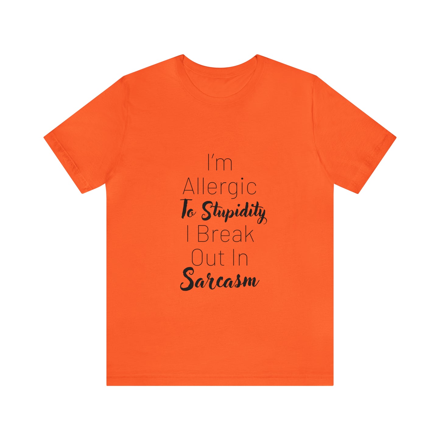 Allergic To Stupidity | Funny Statement Tee