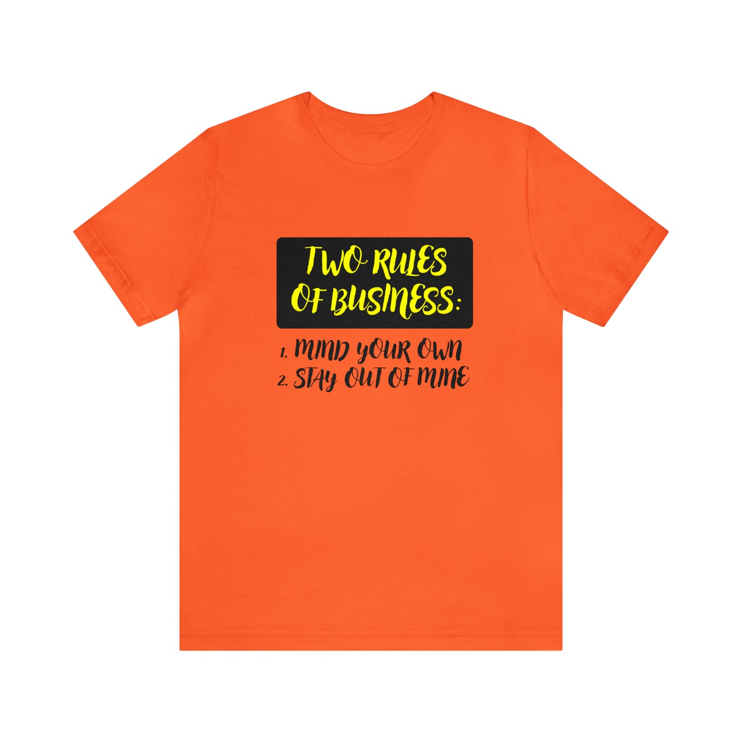 Two Rules of Business | Funny Statement Tee