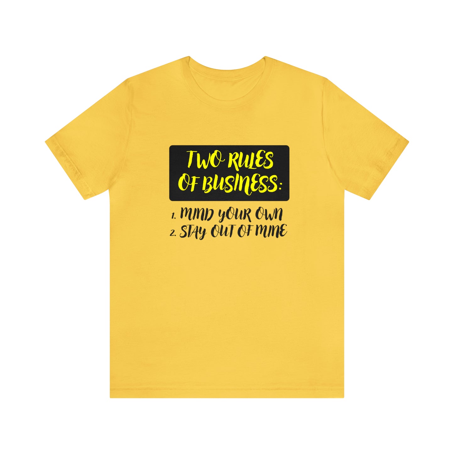 Two Rules of Business | Funny Statement Tee