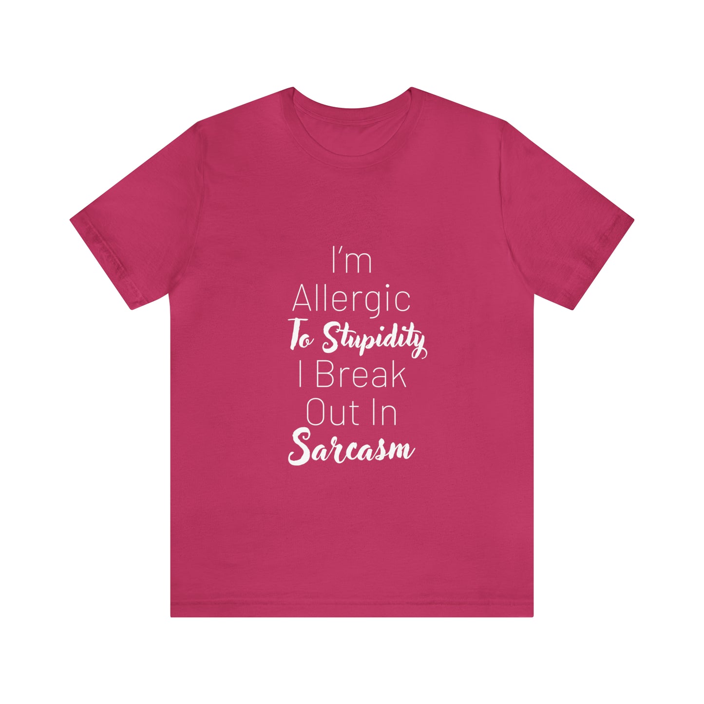 Allergic To Stupidity | Funny Statement Tee