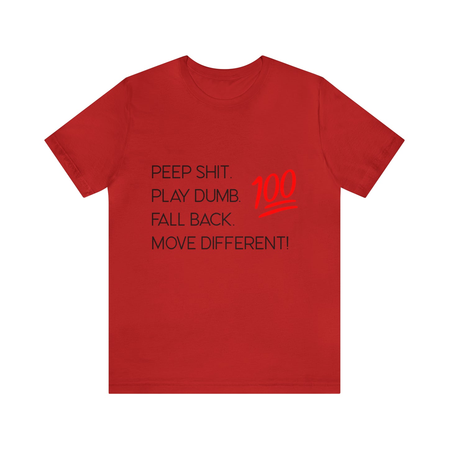 Peep Shit. Play Dumb. Fall Back. Move Different! | Statement Tee